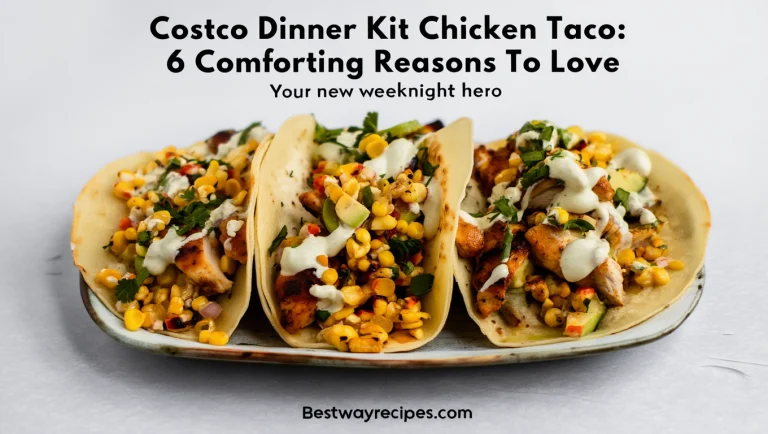 Costco Dinner Kit Chicken Taco: 6 Comforting Reasons To Love