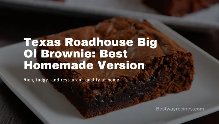 Texas Roadhouse Big Ol Brownie: Best Homemade Version
